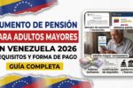 Aumento de pensión para adultos mayores en Venezuela 2026: requisitos y forma de pago
